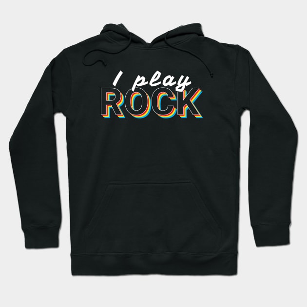 I Play Rock Music Colorful Text Hoodie by nightsworthy